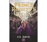 Prince Robert's Reign: The People's Prince