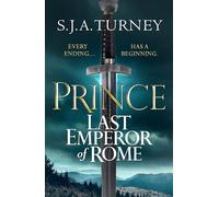 Prince: The explosive tale of the rise of the Roman Empire's last emperor: 1 (Last Emperor of Rome, 1)