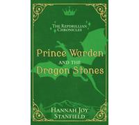 Prince Warden and the Dragon Stones: 1 (Repdrillian Chronicles)