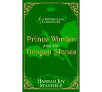 Prince Warden and the Dragon Stones: Repdrillian Chronicles