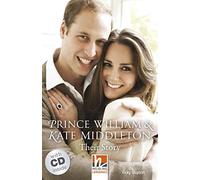 Prince William and Kate Middleton: their story. Livello 3 (A2). Con espansione online