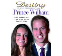 Prince William - Destiny An unauthorised story. [DVD] [2011] [Reino Unido]