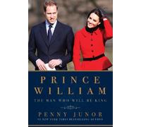 Prince William: The Man Who Will Be King