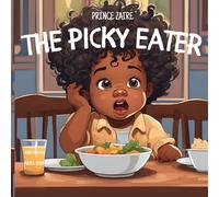Prince Zaire The Picky Eater - Get Your Toddler to Choose Veggies!
