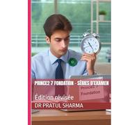 PRINCE2 7 Fondation - Séries d’Examen: Édition révisée (French)