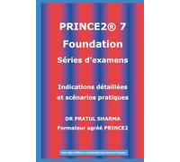 PRINCE2 7 Foundation - Séries d’examens : Par un formateur agréé PRINCE2: 2026 (French)
