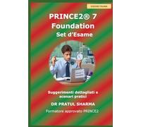PRINCE2 7 Foundation - Set d’Esame: A cura di un formatore certificato PRINCE2: 21 (Italino)