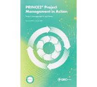 PRINCE2 Project Management in Action: Project management in real term