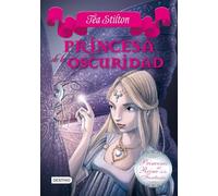 Princesa de la oscuridad: Princesas del Reino de la Fantasía 5 (Tea Stilton)