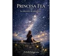 Princesa Fea: La elección de quedarse
