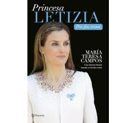 Princesa Letizia. Por fin reina: Una historia ficticia basada en hechos reales (Planeta)