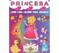 PRINCESA LIVRO PARA COLORIR PARA CRIANÇAS: Grande presente para crianças idades 2-4 , 4-8 | Livro bonito para colorir para meninas, crianças