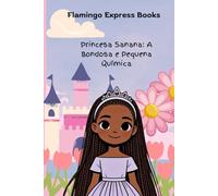 Princesa Sanana: A Bondosa e Pequena Química (Portuguese Edition - STEM Chapter Books Collection)