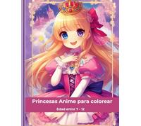 Princesas anime para colorear (Versión en español) Hermosas imágenes de princesas para colorear y aprender sobre colores.: ¡Colorea el Reino Mágico!! ... pintando con una paleta de colores vibrantes.