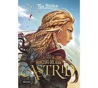 Princesas del alba. Astrid: 1 (Tea Stilton)