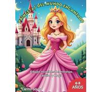 Princesas del Mundo Encantado: Dibujos Increíbles de Princesas, Castillos y Magia