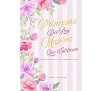 PRINCESAS DEL REY: Mujeres Que Edifican