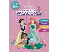 Princesas Disney. Cuaderno de vacaciones (3-4 años) (Disney. Cuaderno de vacaciones): Observación . Grafismo . Motricidad . Lógica (Aprendo con Disney)