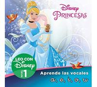 Princesas Disney. Leo con Disney (Nivel 1). Aprende las vocales: a, e, i, o, u (Disney. Lectoescritura) (Aprendo con Disney)