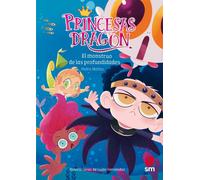 Princesas Dragón: El monstruo de las profundidades | Pedro Mañas Romero