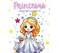Princesas. Libro para colorear: Princesas. Libro para pintar. para Niñas: ¡Bonito libro de Colorear de Fantasía para Niños, Adolescentes y Adultos, ... princesas, hadas, Mariposas y Flores!