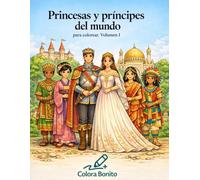 Princesas y príncipes del mundo para colorear. Volumen I: Libro de colorear para niños y adultos | Dibujos relajantes de fantasía, cultura y creatividad.