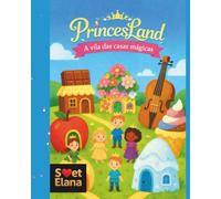 PrincesLand: A vila das casas mágicas