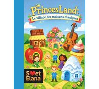 PrincesLand: Le village des maisons magiques