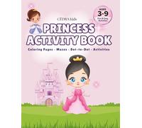 Princess Activity Book for Girls Ages 3-9: Coloring Pages, Mazes & Dot-to-Dot | Fun & Easy Activities for Kids
