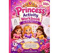 Princess Activity Workbook for Kids Ages 4-8: 100+ Fun Princess Activities Including Coloring, Tracing, Mazes, Dot-to-Dot, Matching, Hidden Objects, ... Logic Games, Creative Drawing & More