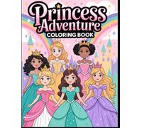 Princess Adventure Coloring Book: Color Magical Princesses, Birthday Cakes, and Royal Castles for Kids Ages 6-8