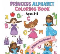 Princess Alphabet Coloring Book for Kids: Fun and Easy ABC Coloring Pages with Princesses, Castles, Crowns, and Magical Creatures | 8.5 x 8.5 inches, ... Girls, Toddlers, and Preschool Learning Fun