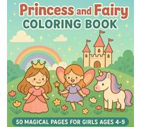 Princess and Fairy Coloring Book: 50 Magical Pages for Girls Ages 4-9