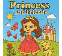 Princess and Friends: A magical coloring adventure filled with kindness, laughter, and royal charm! (Fun Coloring Books)