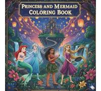 PRINCESS AND MERMAID COLORING BOOK: Simple & Cute Coloring Pages for Kids Ages 3-7
