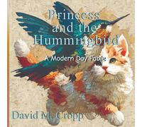 Princess and the Hummingbird: A Modern Day Fable