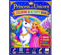 Princess and Unicorn Coloring & Activity Book: Puzzles, Mazes, and Fun Activities for Girls Ages 4-8