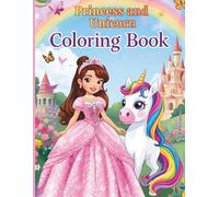 Princess and Unicorn Coloring Book for Kids Ages 5-10: Cute Magical Princesses and Unicorns Coloring Pages for Girls