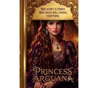 Princess Arguana: A Dark Royal Epic Fantasy