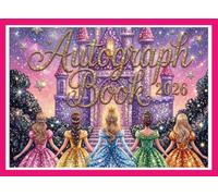 Princess Autograph Book 2026: A Keepsake Gift for Kids to Capture Signatures and Photos of Magical Theme Park Adventures, Favorite Characters, Superheroes