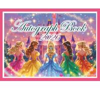 Princess Autograph Book 2026: A Keepsake Gift for Kids to Capture Signatures and Photos of Magical Theme Park Adventures, Favorite Characters, Superheroes