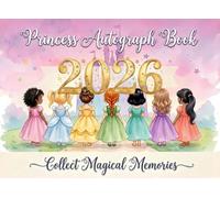 Princess Autograph Book 2026: Theme Park Character Signature & Photo Memory Book for Girls | Magical Keepsake Journal for Collecting Autographs, Signatures & Special Memories from Your 2026 Adventure