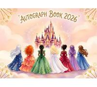 Princess Autograph Book: A Magical Castle Keepsake for Girls to Collect Character Signatures and Photos - Princesses Signature Book for Girls - ... Heroes & Magical Theme Park Adventures