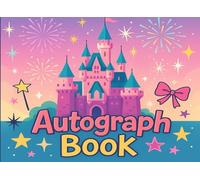 Princess Autograph Book: Keepsake for Kids to Capture Signatures and Photos of Theme Park Adventures, Characters, Superheroes, and Memories