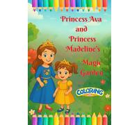 Princess Ava and Princess Madeline's Magic Garden