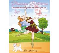 Princess Ballerina: Ballerina Coloring Book for Girls Ages 4-8