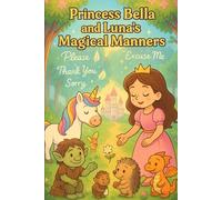 Princess Bella and Luna's Magical Manners (Bella and Luna’s Magical Adventures : Learn, Laugh, and Color!)