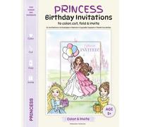 Princess Birthday Invitations to color, cut, fold & invite: 12 Invitations, 12 Envelopes, Planner, Cupcake Toppers, Thank You Cards, AGE 5+ (Color & Invite)