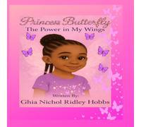 Princess Butterfly The Power In My Wings (Princess Butterfly Series)
