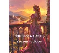 Princess & Castle Coloring Book for Adults and Kids: 50 Beautiful Fantasy Designs with Elegant Princesses and Enchanted Castles: Relaxing Stress ... Gift for Teens, Adults & Fantasy Art Lovers